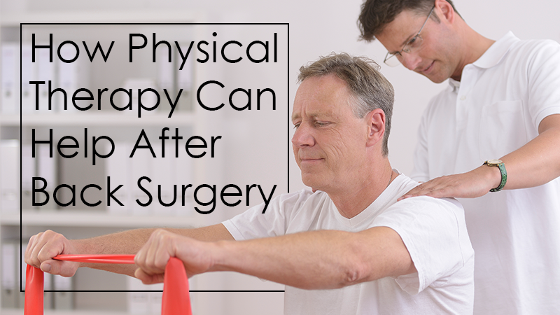 How Can Physical Therapy Help After Back Surgery?