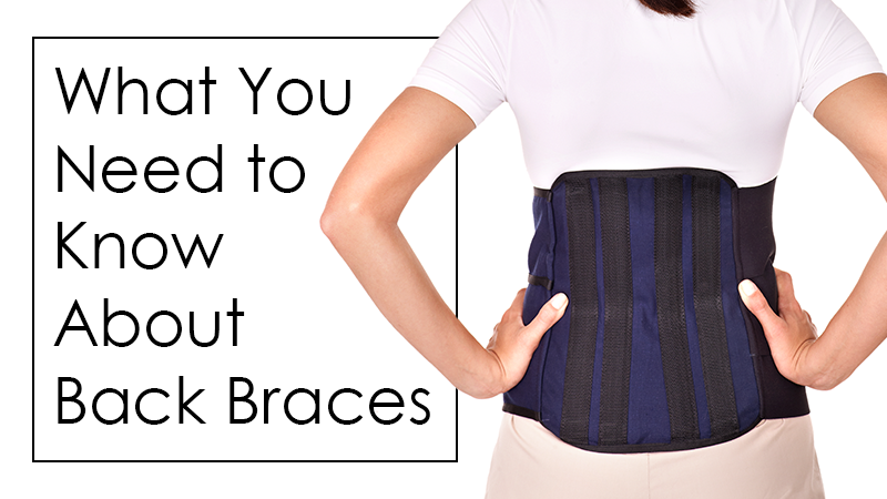 What You Need to Know About Back Braces