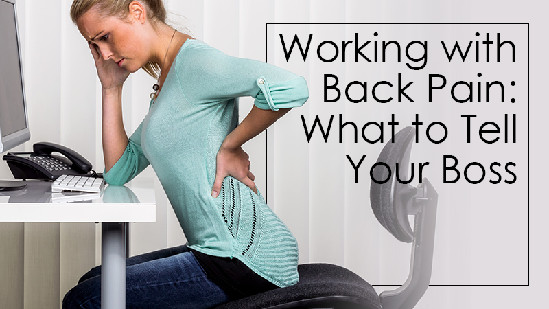 Working with Back Pain: What to Tell Your Boss