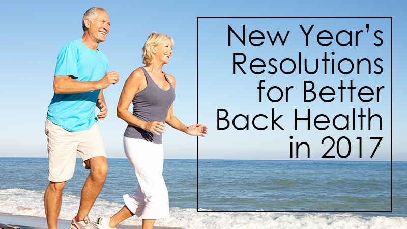 New Year’s Resolutions for Better Back Health in 2017
