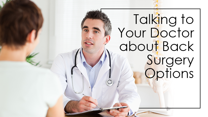 Talking to Your Doctor about Back Surgery Options