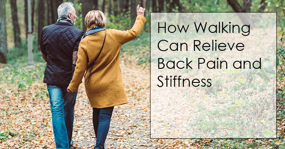 How Walking Can Relieve Back Pain and Stiffness