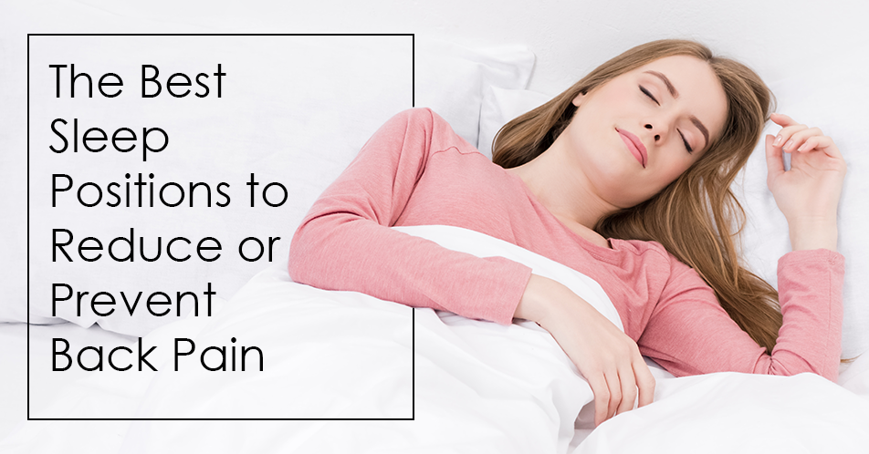 The Best Sleep Positions to Reduce or Prevent Back Pain