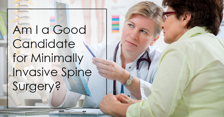 Am I a Good Candidate for Minimally Invasive Spine Surgery?