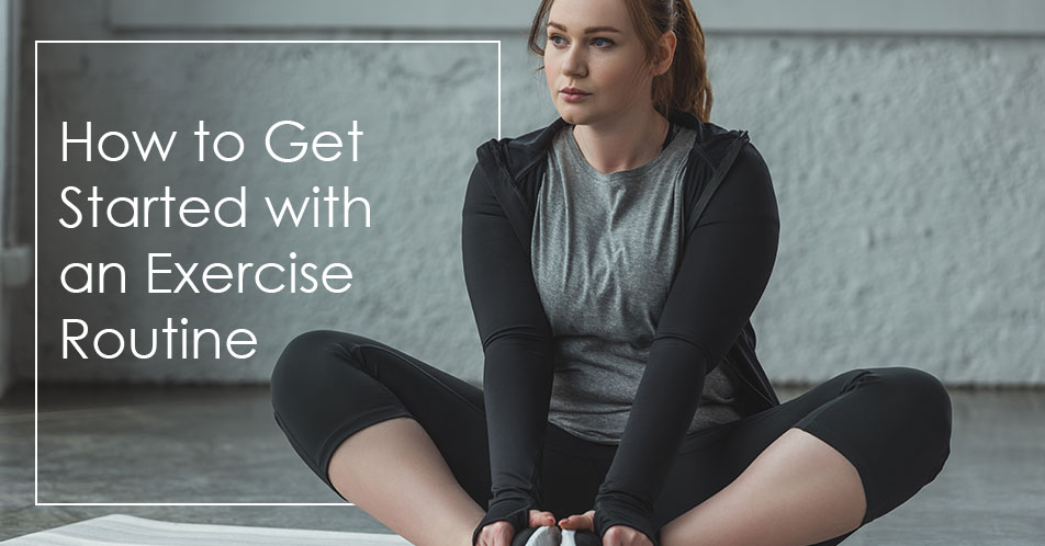 How to Get Started with an Exercise Routine