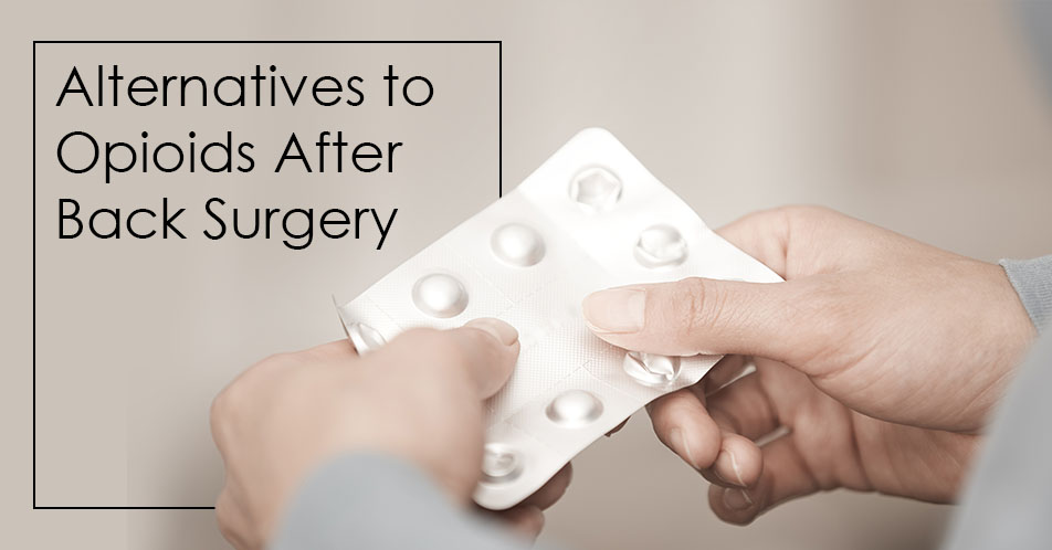 Alternatives to Opioids After Back Surgery